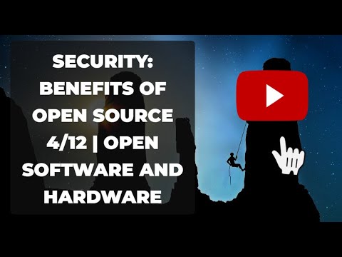 Security: Benefits of Open Source  4/12 | Open Software and Hardware