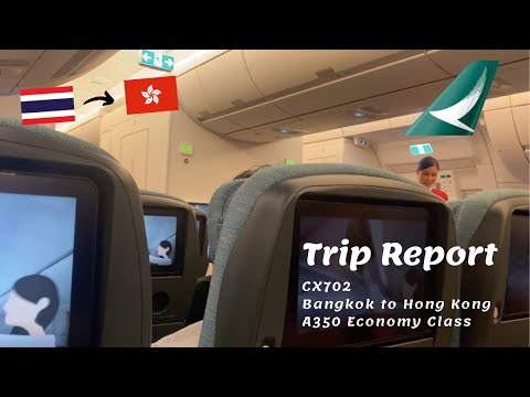 Cathay Pacific Economy Class Review - Airbus A350 - Bangkok to Hong Kong (CX702)