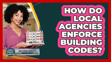 How Do Local Agencies Enforce Building Codes?