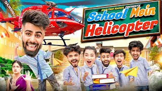 SCHOOL MAIN HELICOPTER || SHAITAN RAHUL || TEJASVI BACHANI by Shaitan Rahul 56,683 views 1 day ago 28 minutes