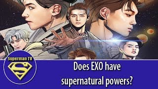 Does EXO have Supernatural Powers ?