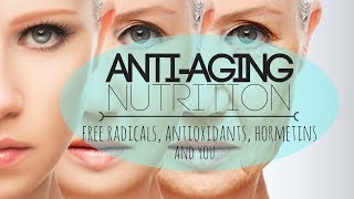 IS YOUR DIET AGING YOU? Anti-aging, Free Radicals, Hormesis, and You.