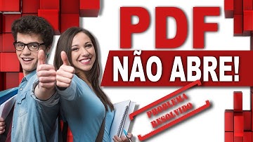 Arquivo PDF não abre - Resolvido!