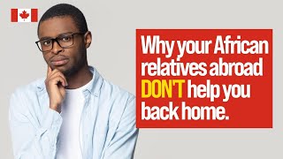 Why your African relatives abroad DON'T help you back home
