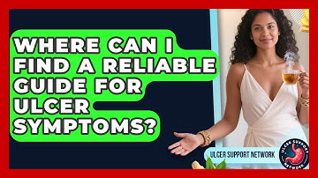 Where Can I Find a Reliable Guide for Ulcer Symptoms? | Ulcer Support Network News