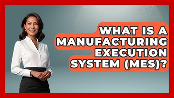What Is a Manufacturing Execution System (MES)? | How It Comes Together