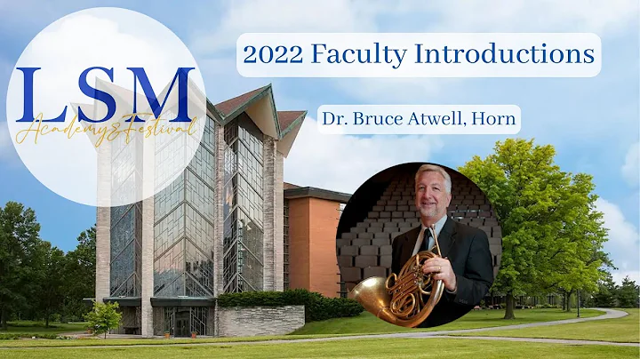 2022 Faculty Introduction - Bruce Atwell, Horn