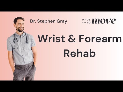 Wrist & Forearm Rehabilitation with Dr. Stephen Gray