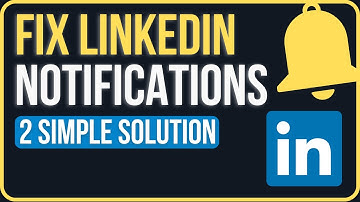 LINKEDIN NOTIFICATIONS NOT SHOWING FIX | Fix LinkedIn Notifications Not Working