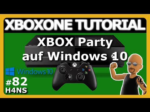 XBOX Party auf Windows 10 starten XBOX ONE Tutorial