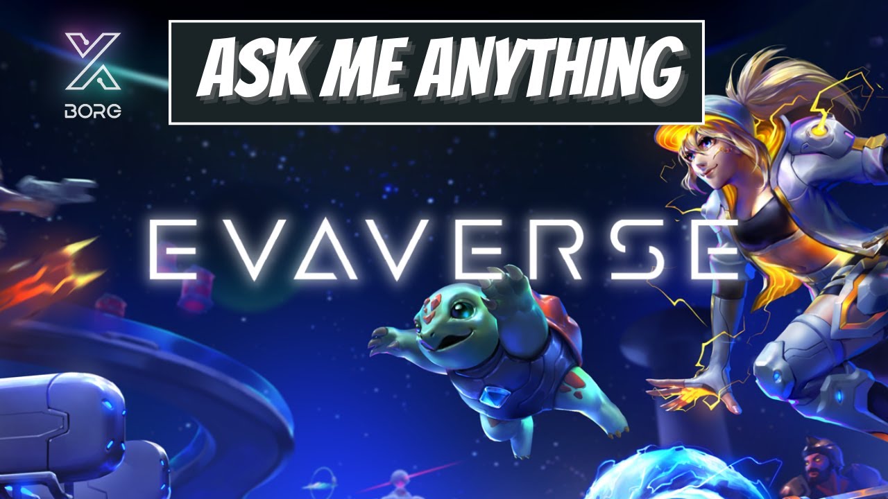 XBorg Live: Evaverse AMA & Playtest