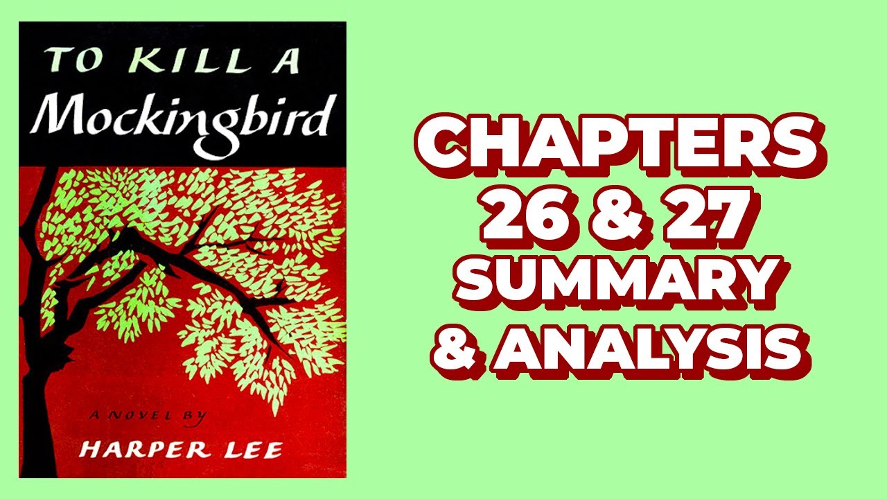 To Kill a Mockingbird Chapters 26 & 27 Summary and Analysis | Harper ...