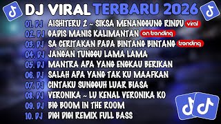 DJ TIKTOK TERBARU 2026🎵DJ AISHITERU 2 ~ SIKSA MENANGGUNG RINDU🎵DJ GADIS MANIS KALIMANTAN🎵FULL ALBUM