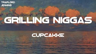 cupcakKe - Grilling Niggas (Lyrics)