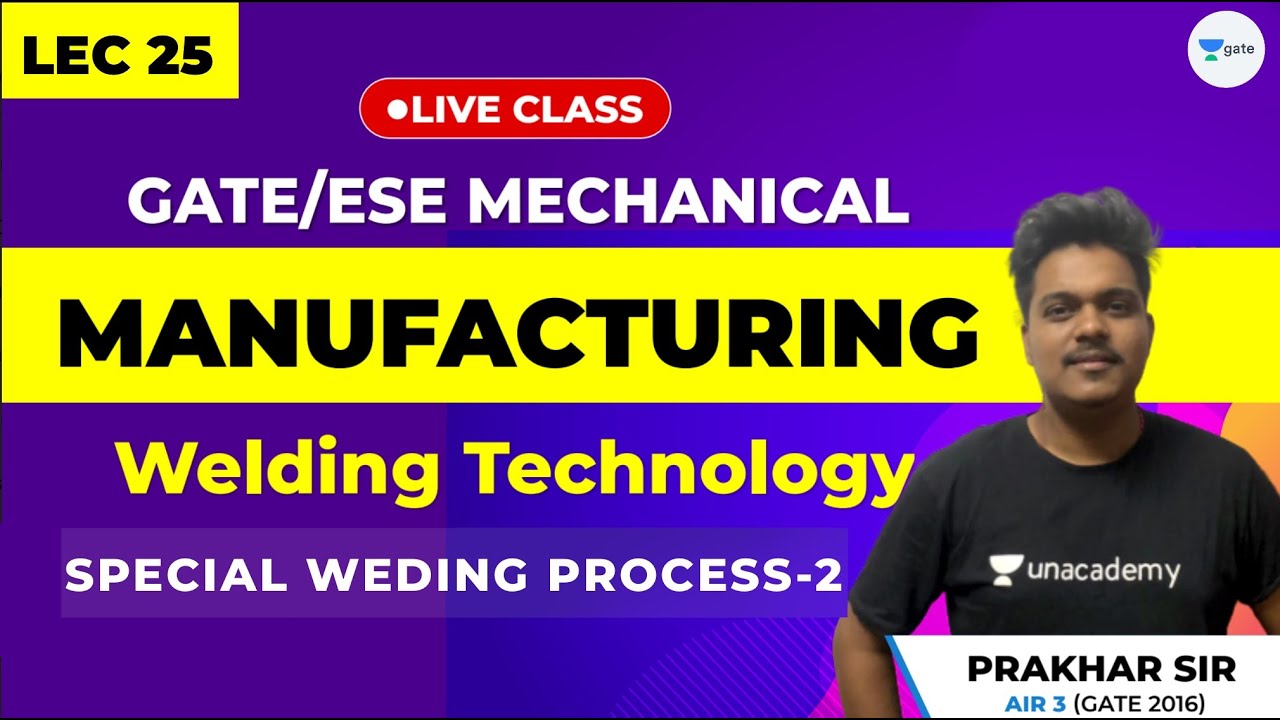 Manufacturing Full Course Special Welding Processes 2 Lec 25