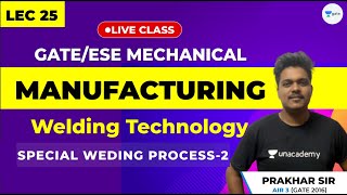 Manufacturing Full Course | Special Welding Processes -2  | Lec 25 | GATE/ESE Mechanical Engineering
