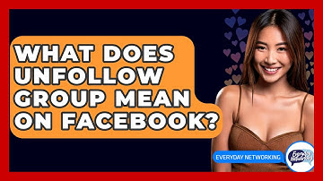 What Does Unfollow Group Mean On Facebook? - Everyday-Networking