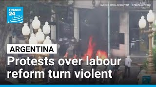 Protests Turn Violent As Argentina Debates Labour Overhaul France 24 English