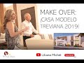 MAKE OVER ¡DECORAMOS LA CASA MODELO TREVIANA! Octubre 2019