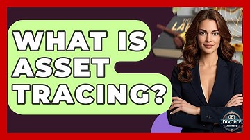 What Is Asset Tracing? - Get Divorce Answers