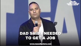 Dad Said I Needed To Get A Job | Russell Peters