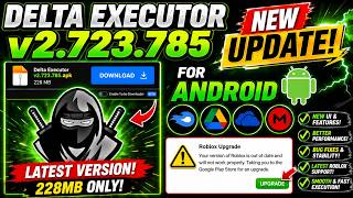 [Official Update] Delta Executor v2.723.785 For Android | Official Delta Exploits Tool For Roblox