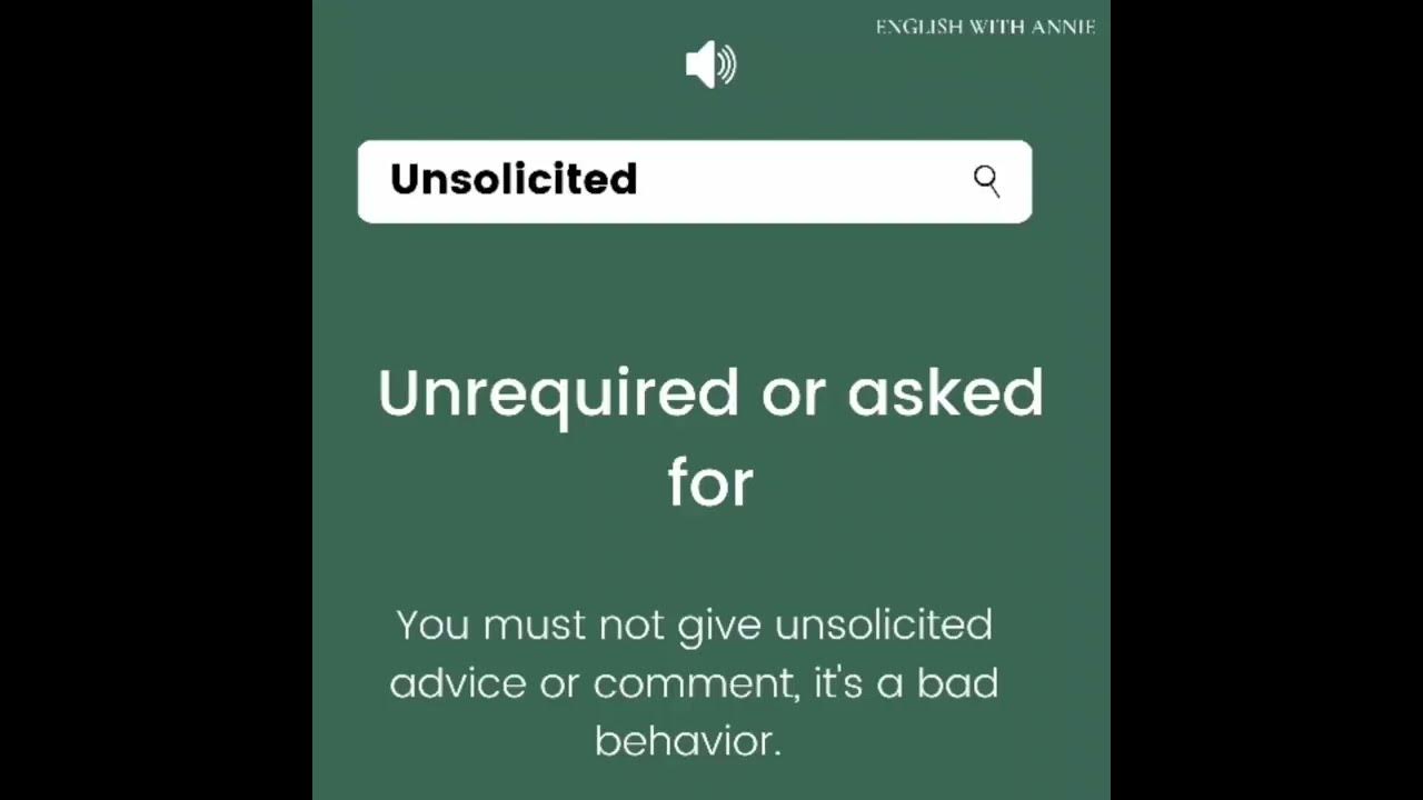 Meaning of Unsolicited YouTube Meaning of Unsolicited YouTube