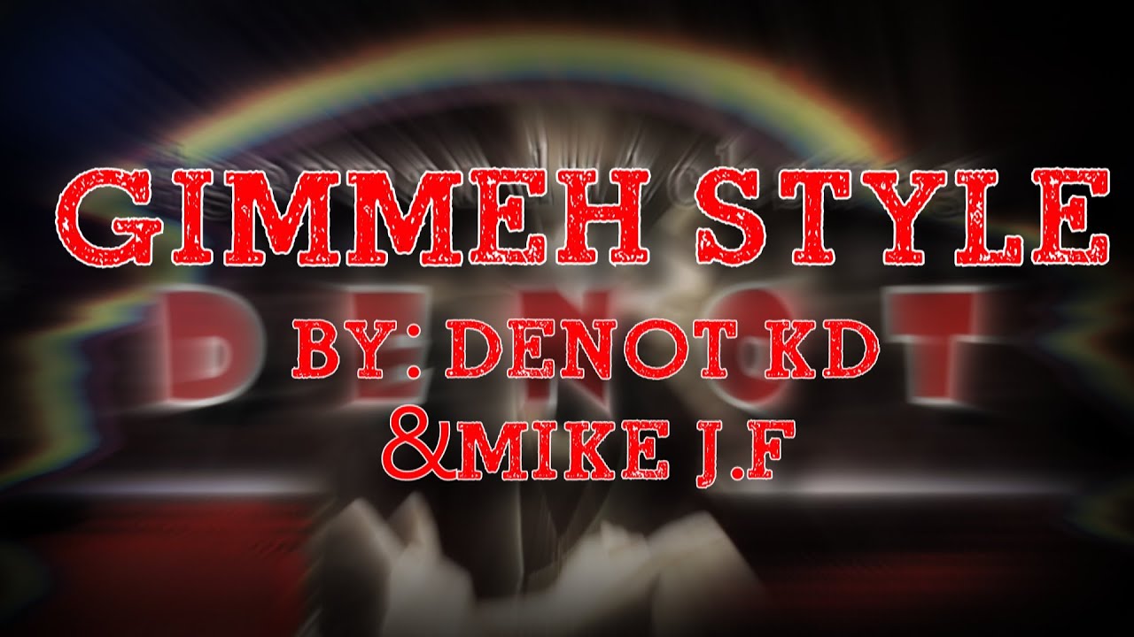 Gimmeh style - Denot KD & Mike J.F. (HARDSTYLE)