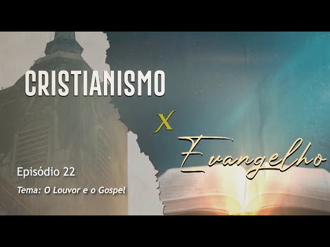 27/09/2025 - [CRISTIANISMO X EVANGELHO] - ICM - "O louvor e o gospel"