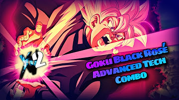 Goku Black Rosé Advanced Tech Combo | Dragon Ball Xenoverse 2