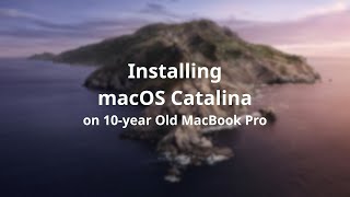 Installing macOS Catalina on a mid-2012 MacBook Pro