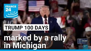 Donald Trump marks first 100 days with rally in Michigan • FRANCE 24 English