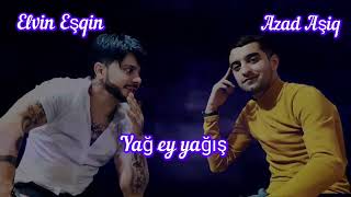 Azad Asiq Vs Elvin Esqin Yag Ey Yagis 2026