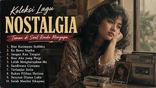 Lagu Nostalgia Paling Sedih Menemani Saat Kerja - Full Album Tembang Kenangan Terbaru ( Video Lirik)