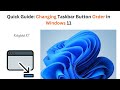 Quick Guide: Changing Taskbar Button Order in Windows 11 | Rearrange Windows 11 Taskbar Buttons
