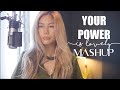 Billie Eilish - Your Power (Is Lovely) Mashup Cover