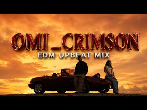 OMI _ CRIMSON | EDM UPBEAT MIX