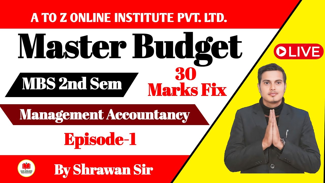 Master Budget | Episode 1 | MBS Second Semester Account | MBS 2nd Semester By Shrawan Kumar Acharya
