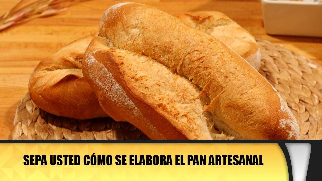 Sepa usted cómo se elabora el pan artesanal - YouTube