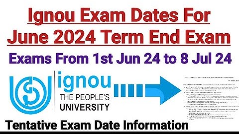 Ignou Exam Dates For June 2024 Term End Exam || Tentative Exam Date Released