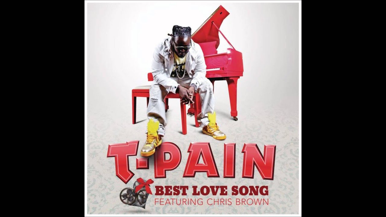  Best Love Song - T-Pain Feat. Chris Brown