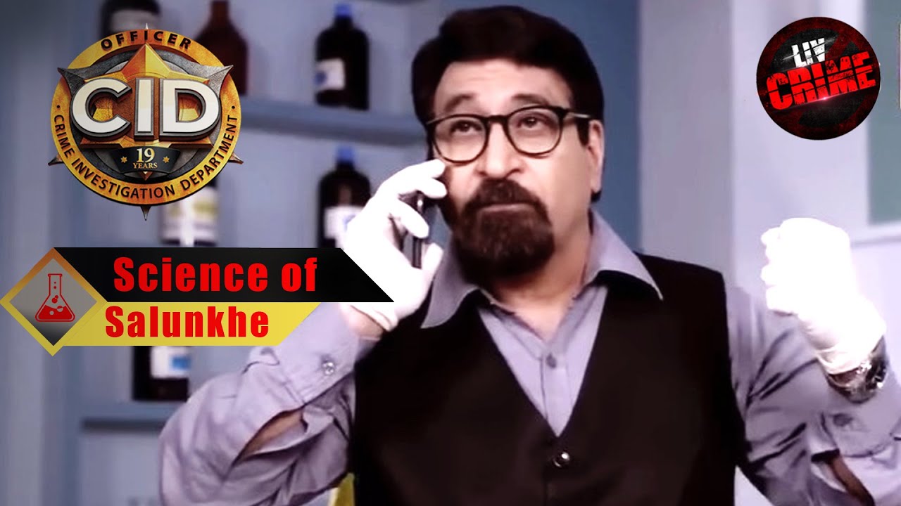 Science Of Salunkhe CID Officer CID Prime 