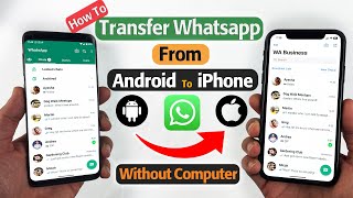 How To Transfer Whatsapp From Android To iPhone without Computer - Transfer From Android To iOS