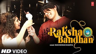 Raksha Bandhan - Latest Video Song | Rani Indrani Sharma | Raksha Bandhan Songs