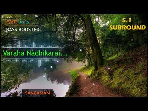 VARAHA NADHIKARAI ~ SANGAMAM~ A.R.Rahman 🎼 5.1 DIGITAL SURROUND  🎧 BASS BOOSTED 🎧 SVP Beats
