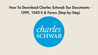 How To Download Charles Schwab Tax Documents - 1099, 1042-S & Forms (Step-by-Step)
