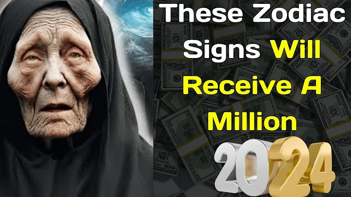 Baba Vanga predicted a lot of money for these Zodiac Signs in 2024 - DayDayNews