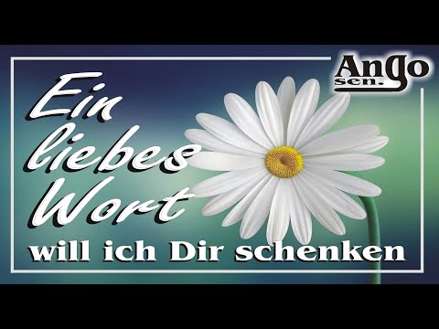 ♫ Ein liebes Wort will ich Dir schenken ♫ - A dear word - Lied / Song WhatsApp