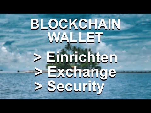 BLOCKCHAIN WALLET EINRICHTEN | Die gesamte Anleitung | Deutsch