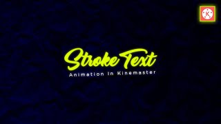 Stroke Text Animation In Kinemaster